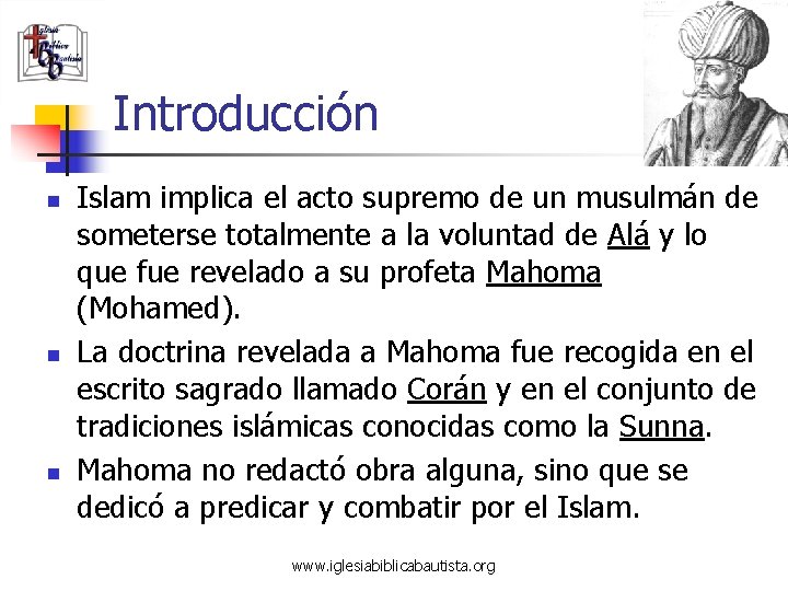 Introducción n Islam implica el acto supremo de un musulmán de someterse totalmente a