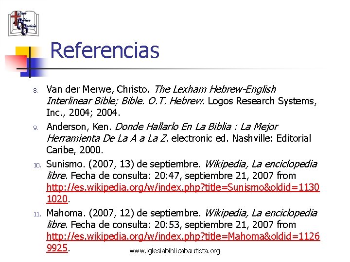 Referencias 8. 9. 10. 11. Van der Merwe, Christo. The Lexham Hebrew-English Interlinear Bible;