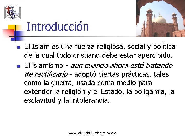 Introducción n n El Islam es una fuerza religiosa, social y política de la