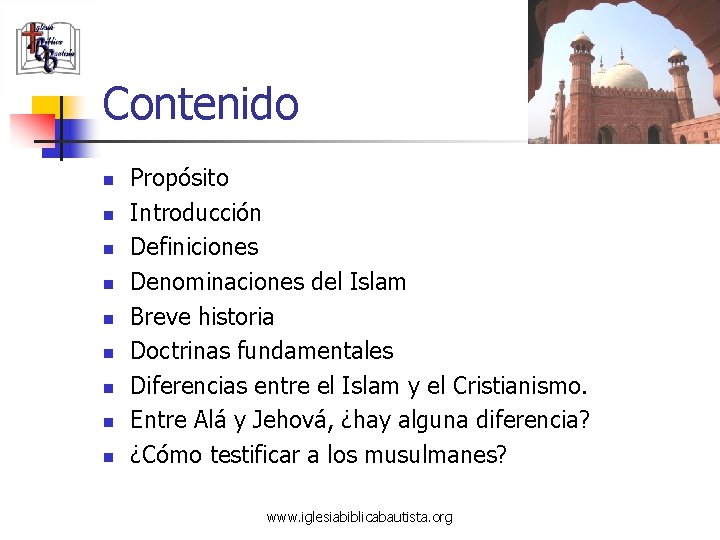 Contenido n n n n n Propósito Introducción Definiciones Denominaciones del Islam Breve historia