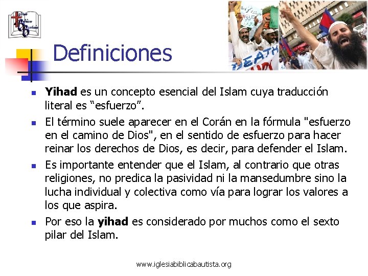 Definiciones n n Yihad es un concepto esencial del Islam cuya traducción literal es