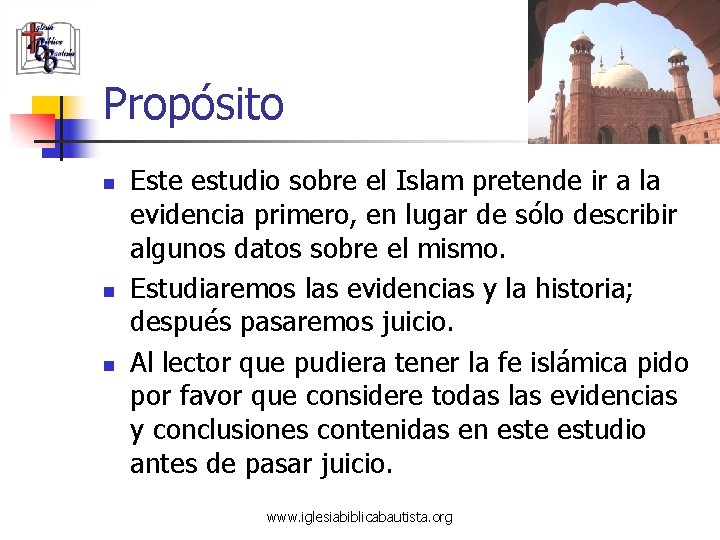 Propósito n n n Este estudio sobre el Islam pretende ir a la evidencia