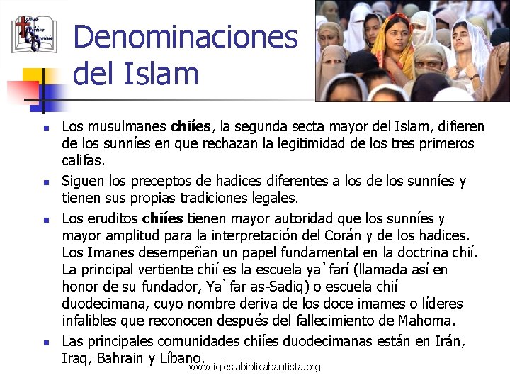 Denominaciones del Islam n n Los musulmanes chiíes, la segunda secta mayor del Islam,