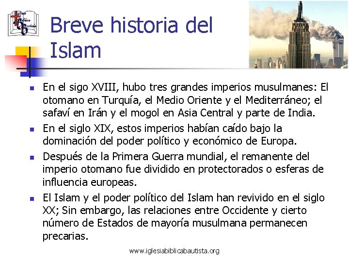 Breve historia del Islam n n En el sigo XVIII, hubo tres grandes imperios