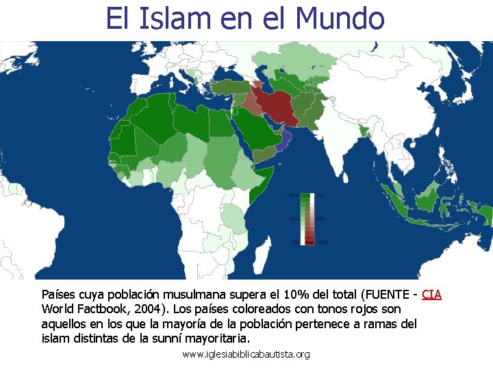 El Islam en el Mundo Países cuya población musulmana supera el 10% del total
