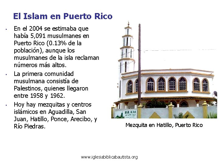 El Islam en Puerto Rico • • • En el 2004 se estimaba que