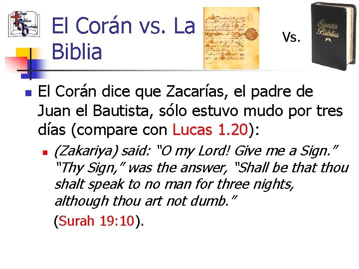 El Corán vs. La Biblia n Vs. El Corán dice que Zacarías, el padre