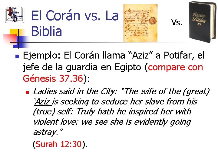 El Corán vs. La Biblia n Vs. Ejemplo: El Corán llama “Aziz” a Potifar,