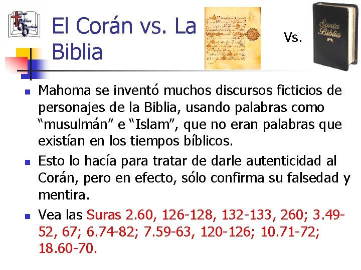 El Corán vs. La Biblia n n n Vs. Mahoma se inventó muchos discursos
