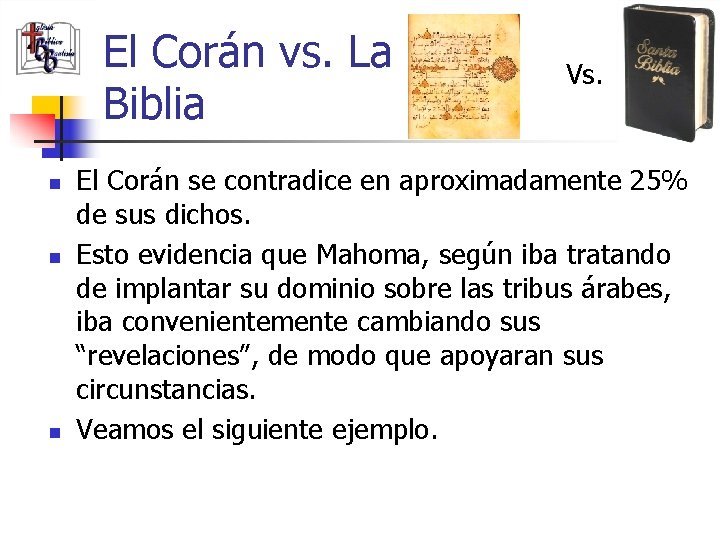 El Corán vs. La Biblia n n n Vs. El Corán se contradice en