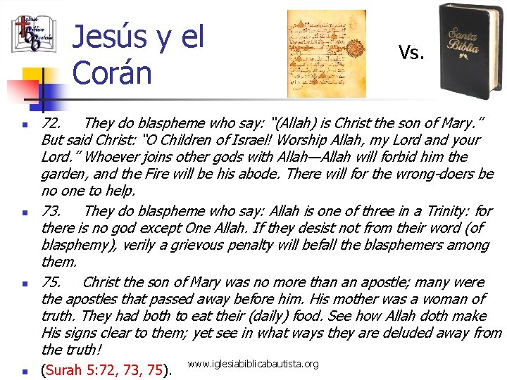 Jesús y el Corán n n Vs. 72. They do blaspheme who say: “(Allah)