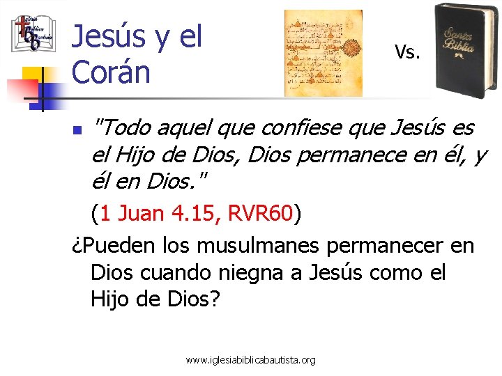 Jesús y el Corán n Vs. "Todo aquel que confiese que Jesús es el