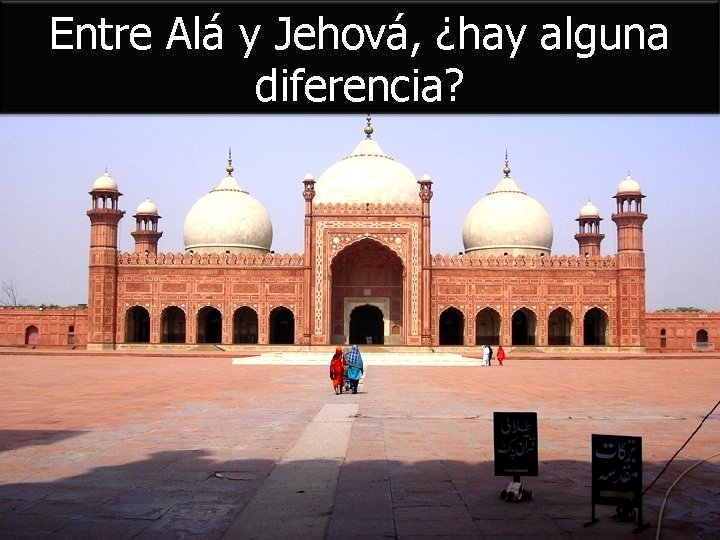 Entre Alá y Jehová, ¿hay alguna diferencia? 