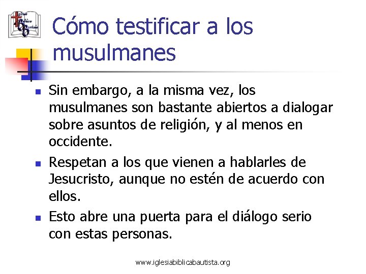 Cómo testificar a los musulmanes n n n Sin embargo, a la misma vez,
