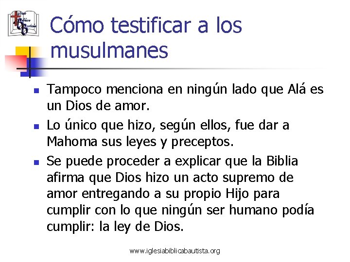 Cómo testificar a los musulmanes n n n Tampoco menciona en ningún lado que