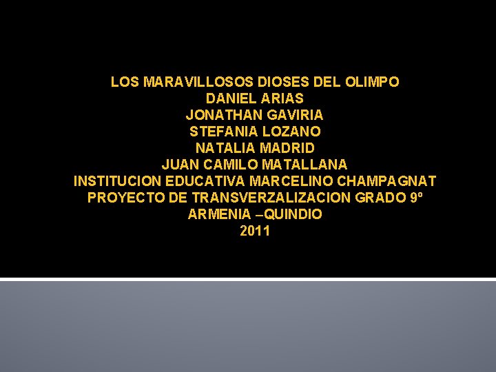 LOS MARAVILLOSOS DIOSES DEL OLIMPO DANIEL ARIAS JONATHAN GAVIRIA STEFANIA LOZANO NATALIA MADRID JUAN LOS MARAVILLOSOS DIOSES DEL OLIMPO DANIEL ARIAS JONATHAN GAVIRIA STEFANIA LOZANO NATALIA MADRID JUAN