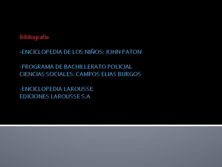 Bibliografía -ENCICLOPEDIA DE LOS NIÑOS: JOHN PATON -PROGRAMA DE BACHILLERATO POLICIAL CIENCIAS SOCIALES: CAMPOS Bibliografía -ENCICLOPEDIA DE LOS NIÑOS: JOHN PATON -PROGRAMA DE BACHILLERATO POLICIAL CIENCIAS SOCIALES: CAMPOS