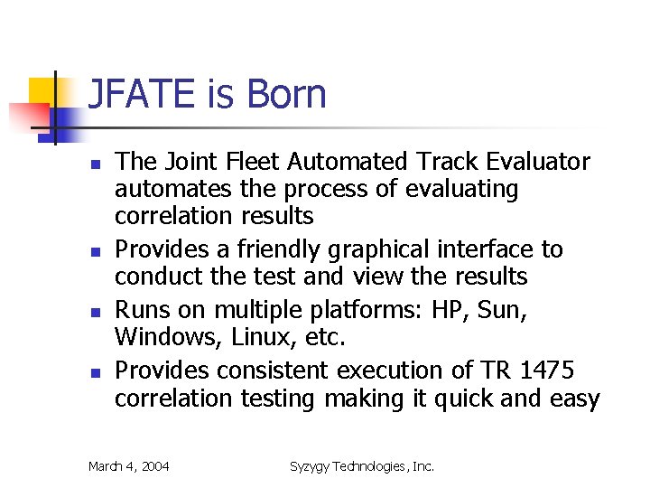 JFATE is Born n n The Joint Fleet Automated Track Evaluator automates the process