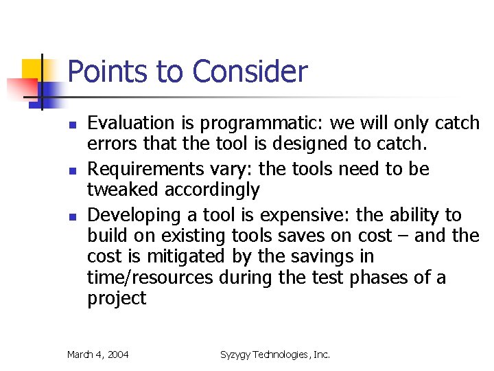 Points to Consider n n n Evaluation is programmatic: we will only catch errors