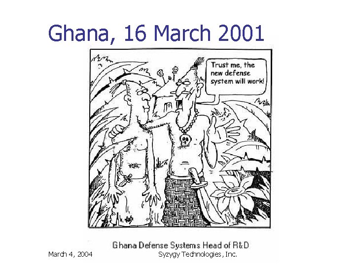 Ghana, 16 March 2001 March 4, 2004 Syzygy Technologies, Inc. 