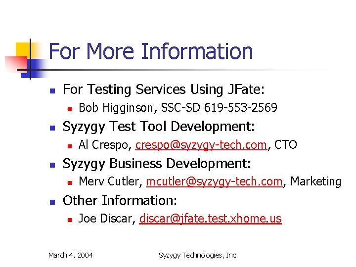 For More Information n For Testing Services Using JFate: n n Syzygy Test Tool