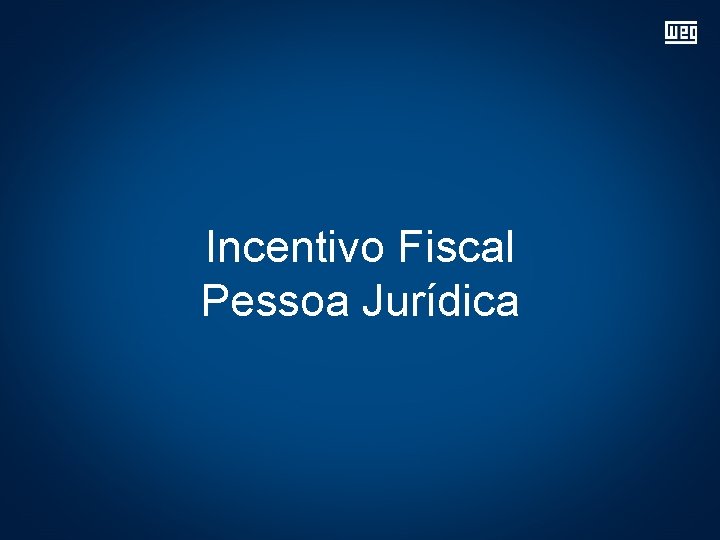 Incentivo Fiscal Pessoa Jurídica 