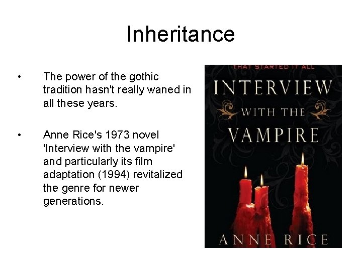 Inheritance • The power of the gothic tradition hasn't really waned in all these