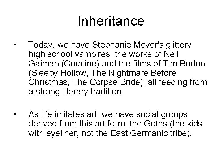 Inheritance • Today, we have Stephanie Meyer's glittery high school vampires, the works of