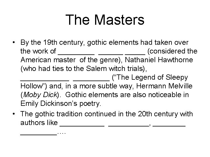 The Masters • By the 19 th century, gothic elements had taken over the