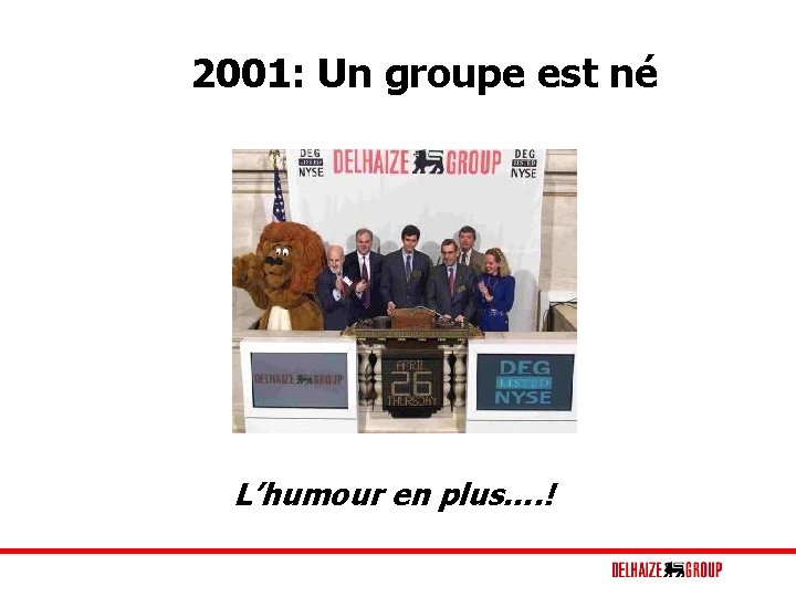 2001: Un groupe est né L’humour en plus…. ! 