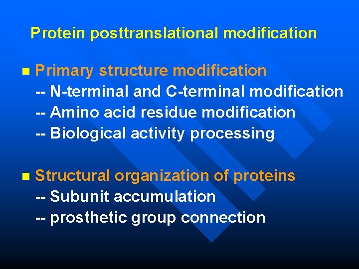 Protein posttranslational modification Primary structure modification -- N-terminal and C-terminal modification -- Amino acid
