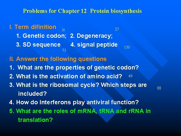 Problems for Chapter 12 Protein biosynthesis I. Term difinition 21 27 1. Genetic codon;