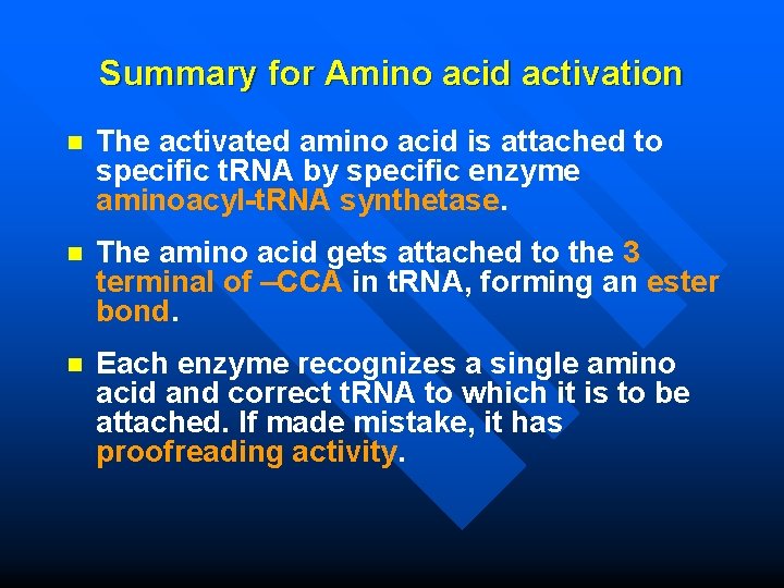 Summary for Amino acid activation n The activated amino acid is attached to specific