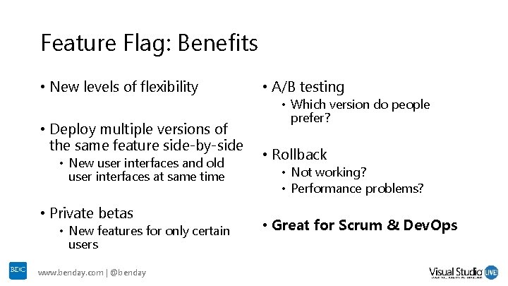 Feature Flag: Benefits • New levels of flexibility • Deploy multiple versions of the Feature Flag: Benefits • New levels of flexibility • Deploy multiple versions of the