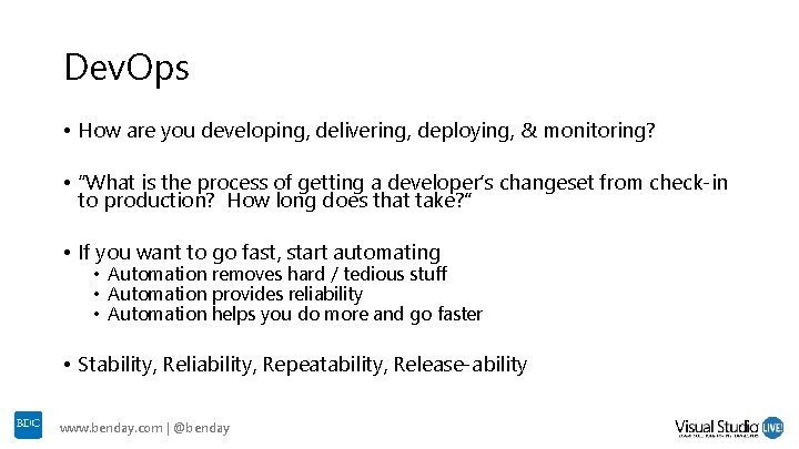Dev. Ops • How are you developing, delivering, deploying, & monitoring? • “What is Dev. Ops • How are you developing, delivering, deploying, & monitoring? • “What is
