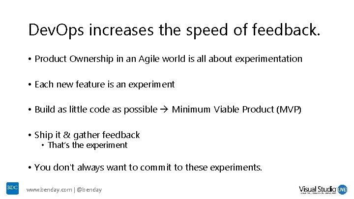 Dev. Ops increases the speed of feedback. • Product Ownership in an Agile world Dev. Ops increases the speed of feedback. • Product Ownership in an Agile world