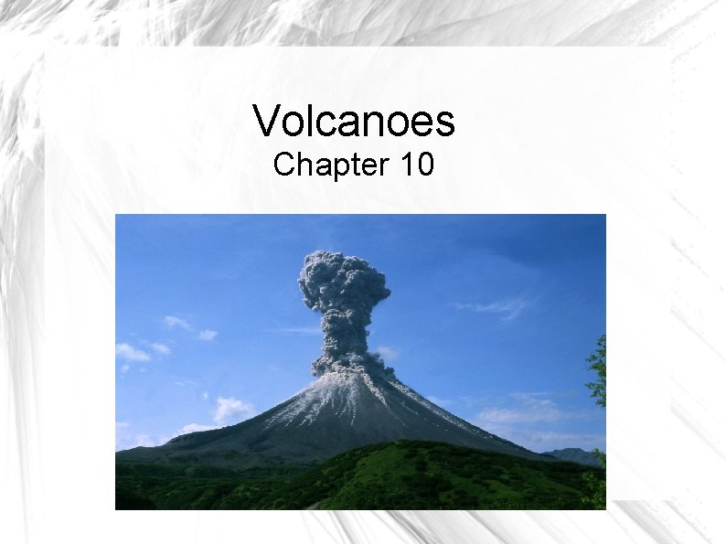 Volcanoes Chapter 10 