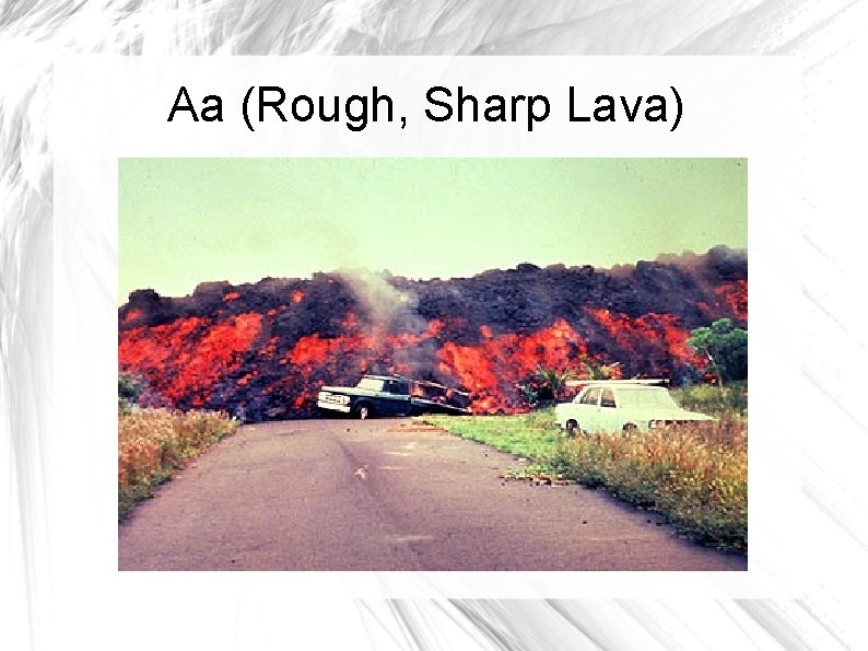 Aa (Rough, Sharp Lava) 