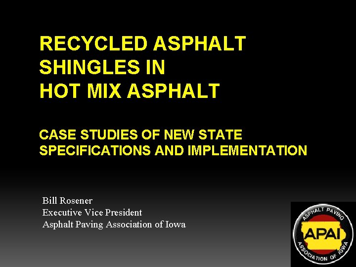 RECYCLED ASPHALT SHINGLES IN HOT MIX ASPHALT CASE STUDIES OF NEW STATE SPECIFICATIONS AND RECYCLED ASPHALT SHINGLES IN HOT MIX ASPHALT CASE STUDIES OF NEW STATE SPECIFICATIONS AND