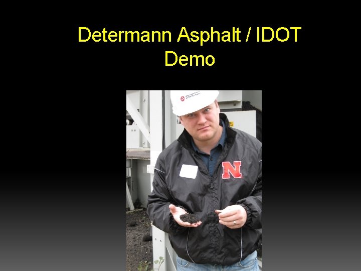 Determann Asphalt / IDOT Demo Determann Asphalt / IDOT Demo