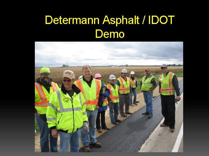 Determann Asphalt / IDOT Demo Determann Asphalt / IDOT Demo