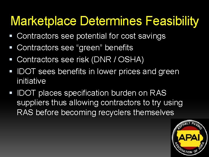 Marketplace Determines Feasibility Contractors see potential for cost savings Contractors see “green” benefits Contractors Marketplace Determines Feasibility Contractors see potential for cost savings Contractors see “green” benefits Contractors