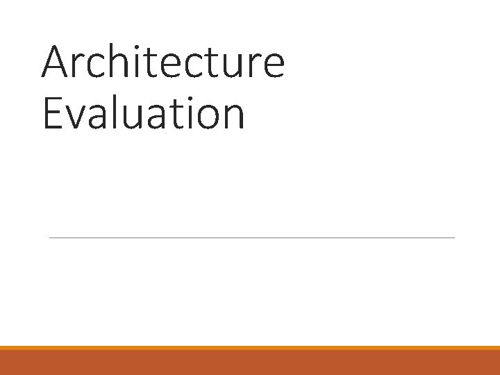 Architecture Evaluation 
