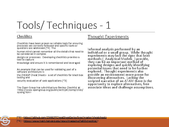 Tools/ Techniques - 1 Checklists have been proven as reliable tools for ensuring processes