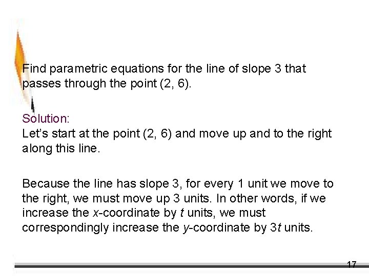 Example 5 – Finding Parametric Equations for a Graph Find parametric equations for the