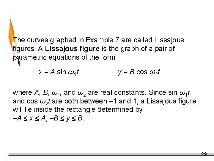 Using Graphing Devices to Graph Parametric Curves The curves graphed in Example 7 are