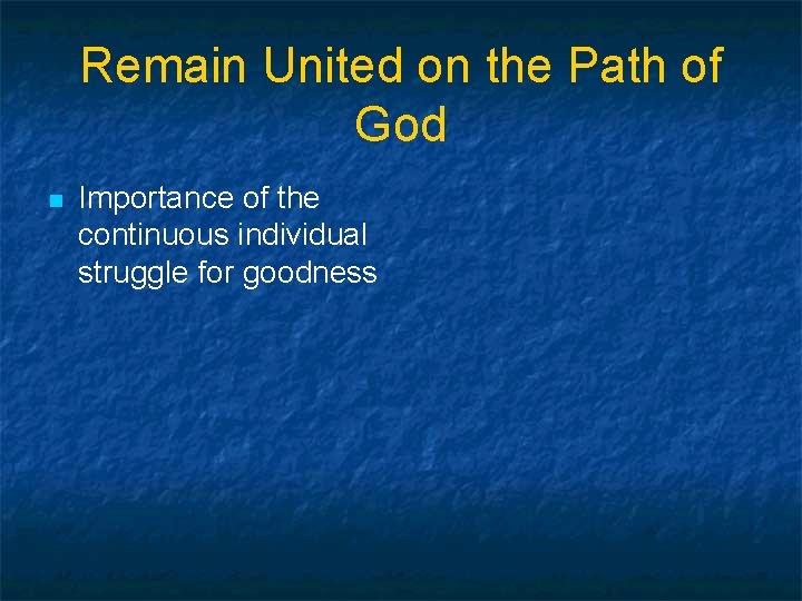 Remain United on the Path of God n Importance of the continuous individual struggle