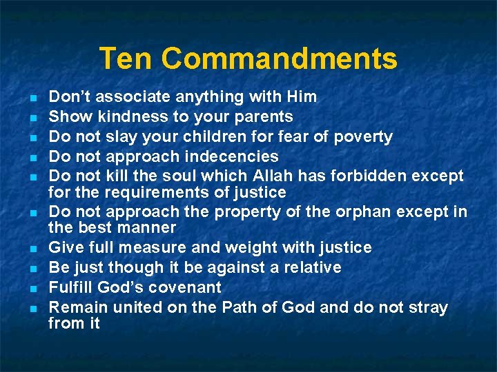 Ten Commandments n n n n n Don’t associate anything with Him Show kindness