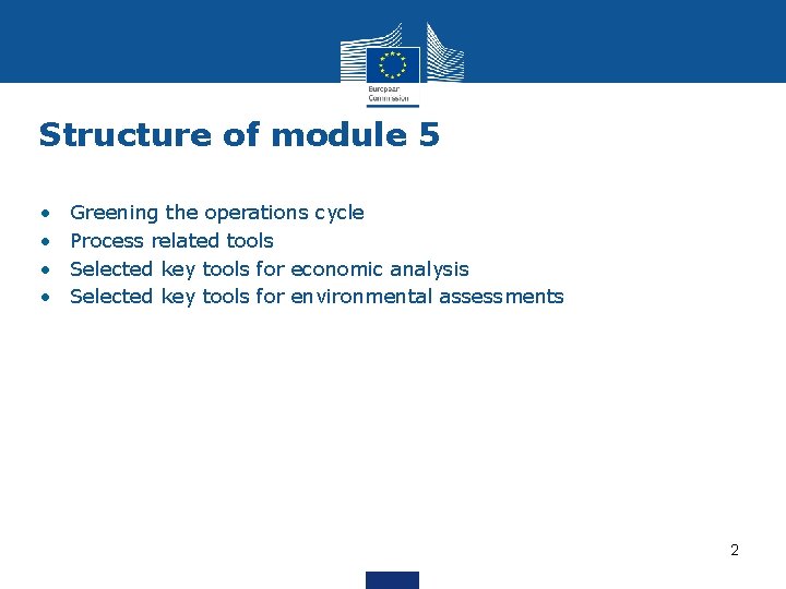 Structure of module 5 • • Greening the operations cycle Process related tools Selected