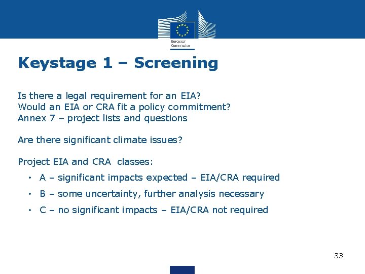 Keystage 1 – Screening Is there a legal requirement for an EIA? Would an